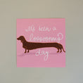 Load image into Gallery viewer, Long Day Dachshund Greeting Card
