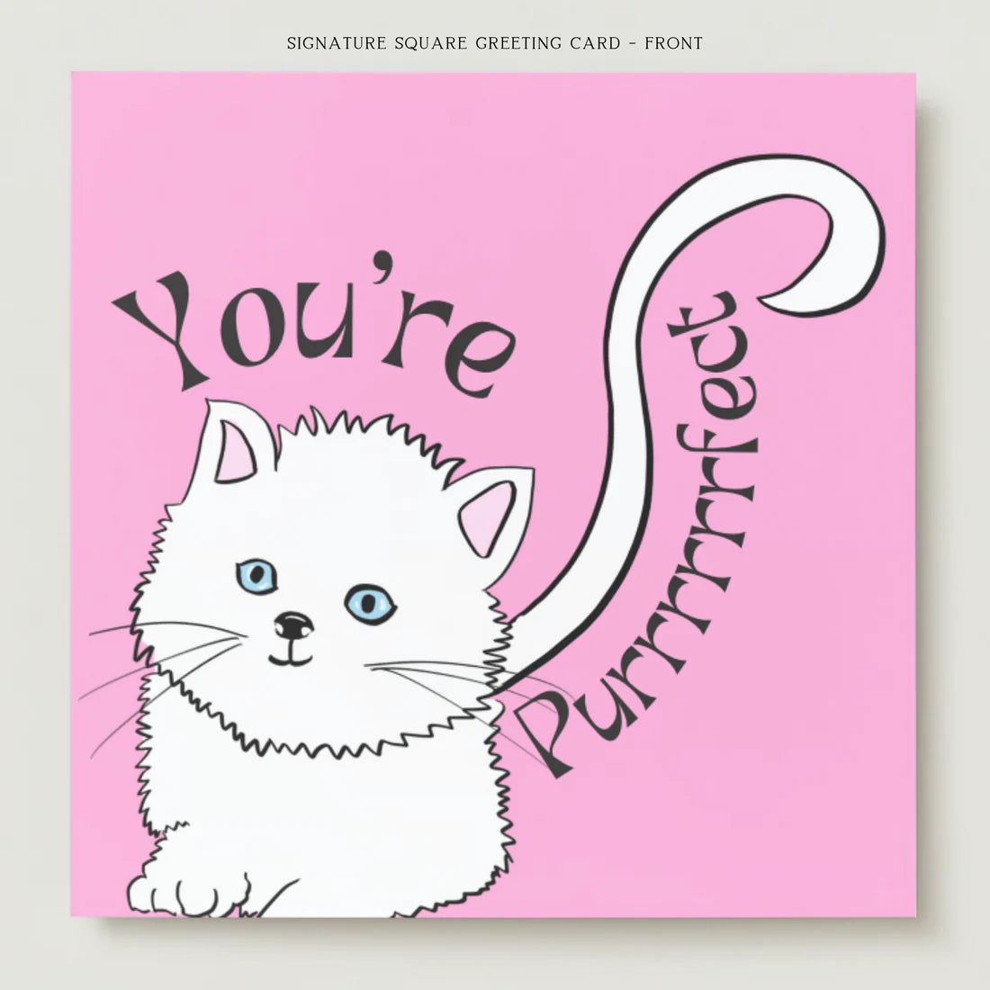 You're Purrrrfect Greeting Card