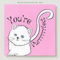 Load image into Gallery viewer, You're Purrrrfect Greeting Card
