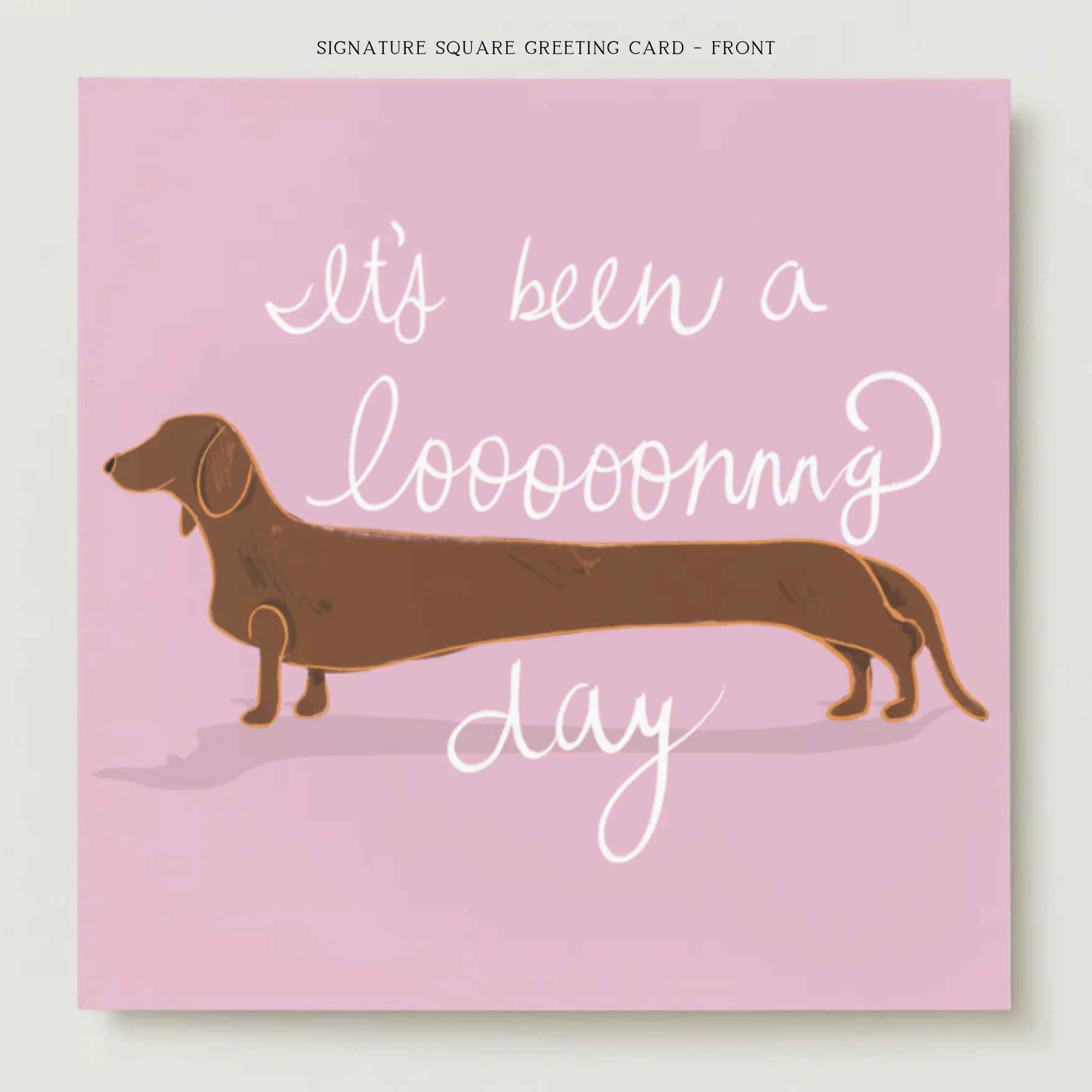 Long Day Dachshund Greeting Card