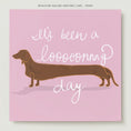 Load image into Gallery viewer, Long Day Dachshund Greeting Card
